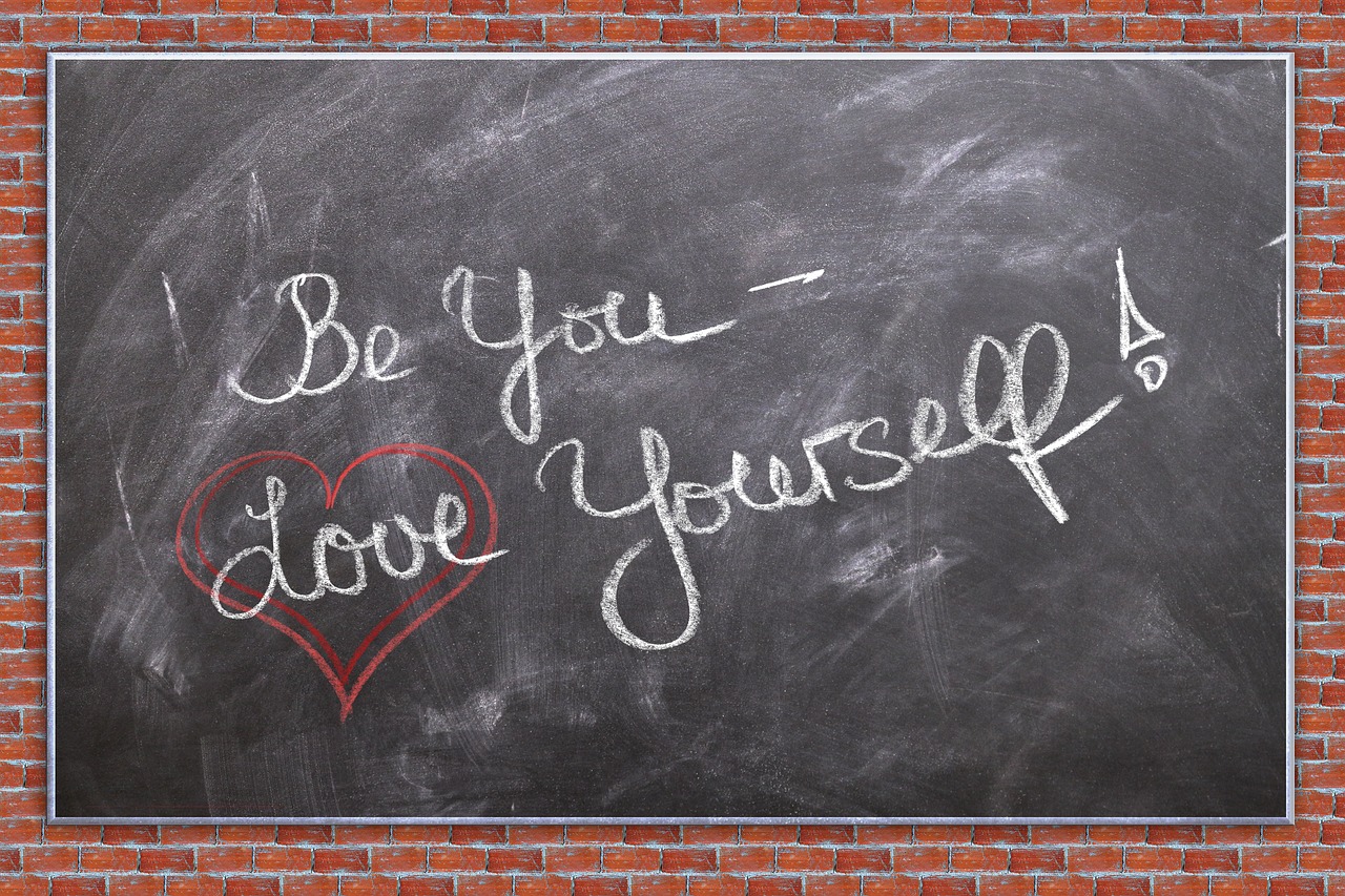 Be You- Love Yourself!